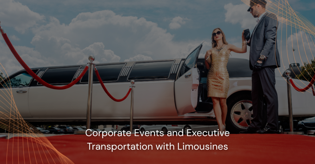 Corporate Events and Executive Transportation with Limousines