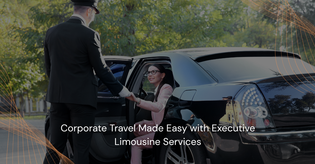 Corporate Travel Made Easy with Executive Limousine Services