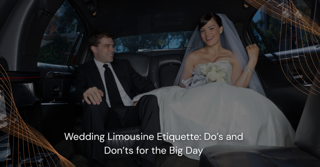 Wedding Limousine Etiquette Do’s and Don’ts for the Big Day